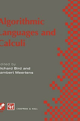 Algorithimic Languages and Calculi by Richard Bird, Lambert Meerkens