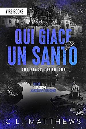 Qui giace un santo by C.L. Matthews