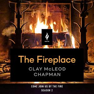 The Fireplace by Clay McLeod Chapman