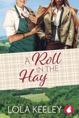 A Roll in the Hay by Lola Keeley