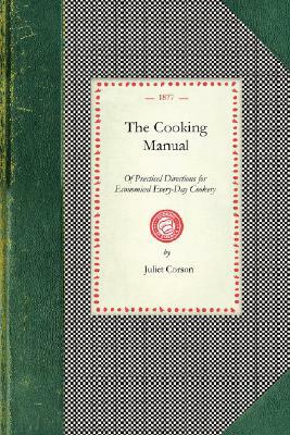 Cooking Manual of Practical Directions by Juliet Corson