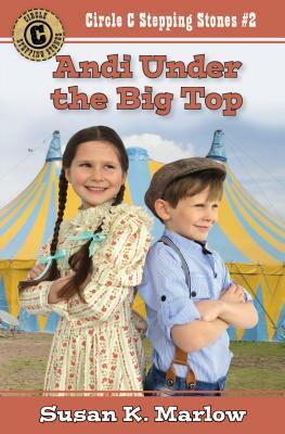 Andi Under the Big Top by Susan K. Marlow