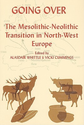 Going Over: The Mesolithis-Neolithic Transition in North-West Europe by 