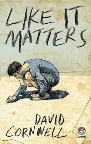Like It Matters by David Cornwell