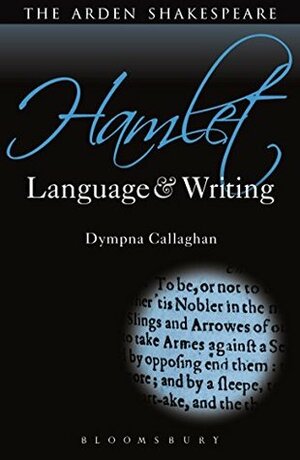 Hamlet: Language and Writing (Arden Student Skills: Language and Writing) by Dympna Callaghan