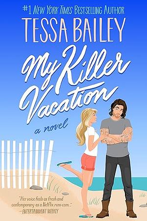 My Killer Vacation: A Novel by Tessa Bailey