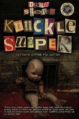 Knuckle Supper: Ultimate Gutter Fix Edition by Drew Stepek