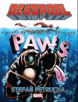 Deadpool: Paws Prose Novel by Stefan Petrucha