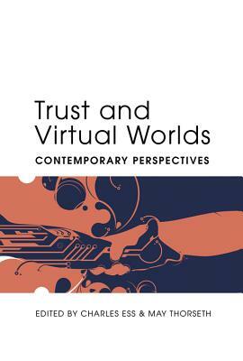 Trust and Virtual Worlds: Contemporary Perspectives by 