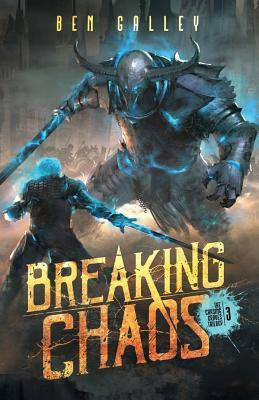 Breaking Chaos by Ben Galley
