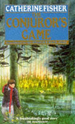 The Conjuror's Game by Catherine Fisher