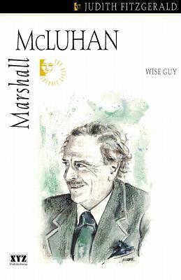 Marshall McLuhan by Judith Fitzgerald