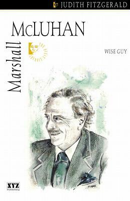 Marshall McLuhan by Judith Fitzgerald