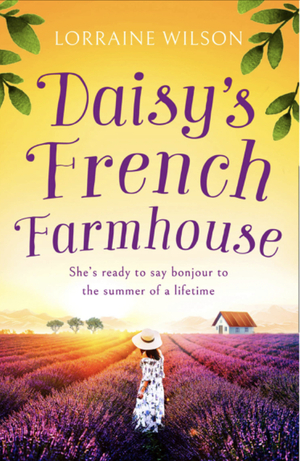 Daisy's French Farmhouse by Lorraine Wilson