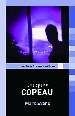 Jacques Copeau by Mark Evans