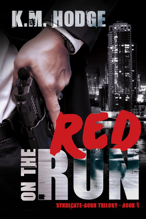 Red on the Run by K.M. Hodge