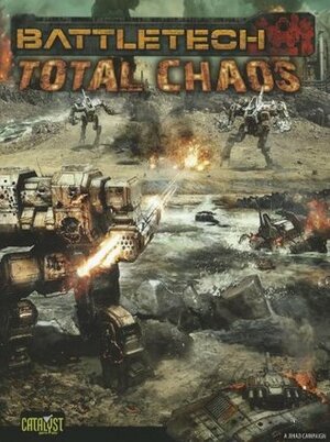 Battletech Total Chaos (Battletech (Unnumbered)) by Catalyst Game Labs