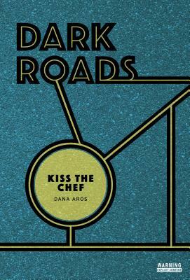 Kiss the Chef by Dana Aros