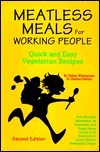 Meatless Meals for Working People: Quick and Easy Vegetarian Recipes by Debra Wasserman, Charles Stahler
