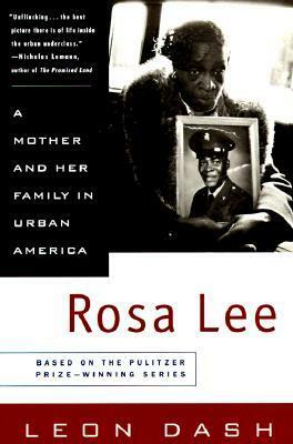 Rosa Lee: A Mother and Her Family in Urban America by Leon Dash