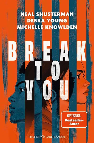 Break To You by Michelle Knowlden, Neal Shusterman, Debra Young