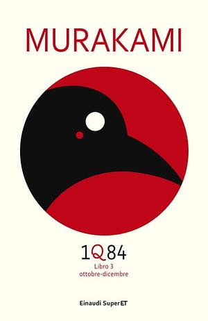1Q84 Libro 3. Ottobre-Dicembre by Haruki Murakami