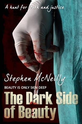 The Dark Side of Beauty: Beauty Is Only Skin Deep by Stephen McNeilly