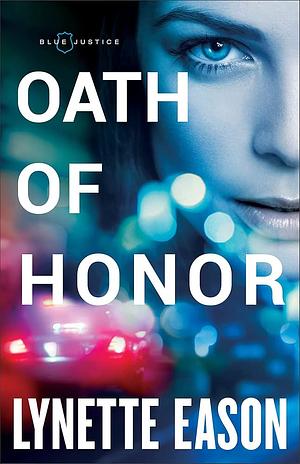 Oath of Honor by Lynette Eason