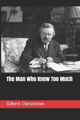 The Man Who Knew Too Much by G.K. Chesterton