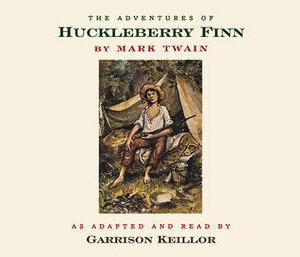 The Adventures of Huck Finn by Mark Twain, Garrison Keillor
