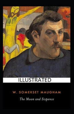 The Moon and Sixpence Illustrated by W. Somerset Maugham