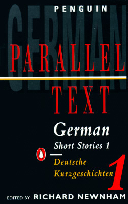 German Short Stories 1: Parallel Text Edition by Gertrud Fussenegger, Heinrich Böll, Gerd Gaiser, Ilse Aichinger, Wolfgang Borchert, Wolfdietrich Schnurre, Richard Newnham, Hans Bender, Reinhard Lettau