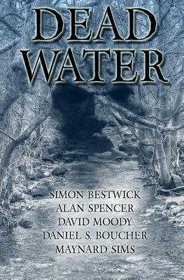 Dead Water by Simon Bestwick, David Moody, Alan Spencer