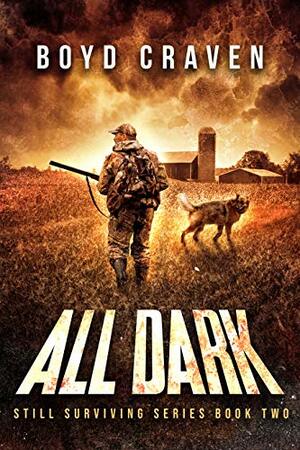 All Dark by Boyd Craven