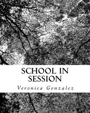 School in Session by Veronica Gonzalez