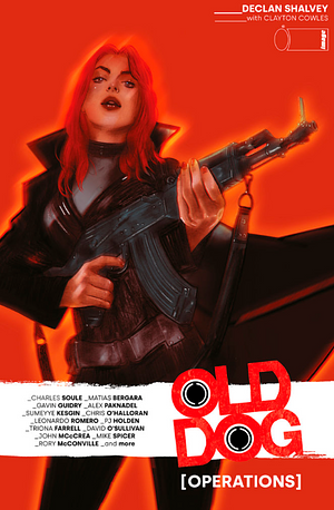 Old Dog: Operations #1 by P.J. Holden, Charles Soule, Rory McConville, David O'Sullivan, John McCrea, Shalvey Declan, Tula Lotay, Luke Sparrow, Leonardo Romero, Sümeyye Kesgin, Matías Bergara, Gavin Guidry