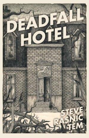 Deadfall Hotel by Steve Rasnic Tem, D'Israeli