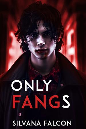 Only Fangs by Silvana Falcon