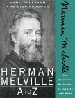 Herman Melville A to Z: The Essential Reference to His Life and Work by Lisa Olson Paddock, Carl Rollyson