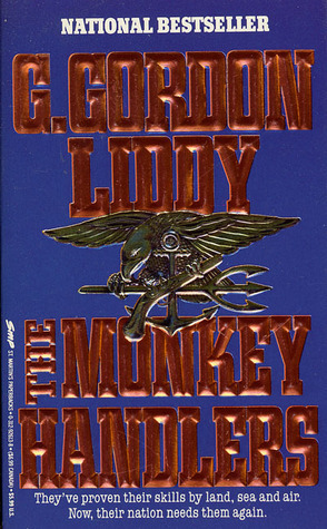 The Monkey Handlers by G. Gordon Liddy