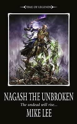 Nagash The Unbroken by Mike Lee