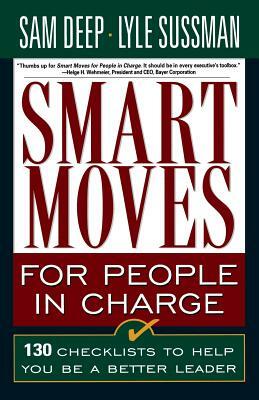 Smart Moves for People in Charge by Sam Deep, Lyle Sussman