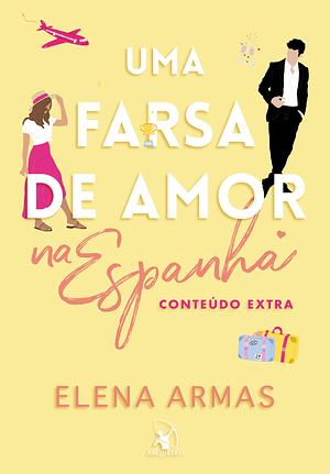 Uma farsa de amor na Espanha: Conteúdo Extra by Elena Armas