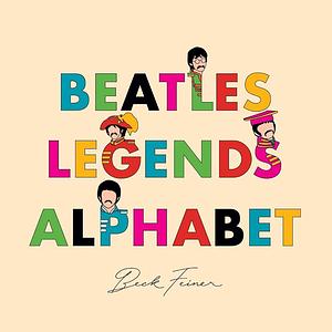 Beatles Legends Alphabet by Beck Feiner