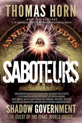Saboteurs: From Shocking Wikileaks Revelations about Satanism in the US Capitol to the Connection Between Witchcraft, the Babalon by Thomas R. Horn
