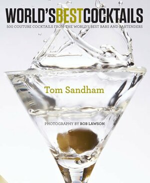 World's Best Cocktails by Tom Sandham