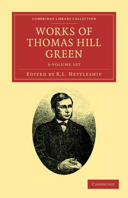 Works of Thomas Hill Green - 3 Volume Set by Thomas Hill Green