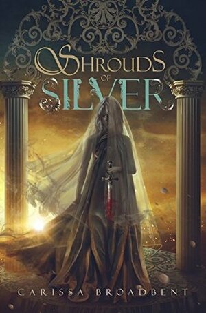Shrouds of Silver by Carissa Broadbent