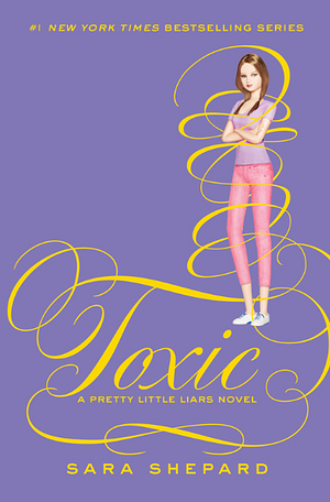 Toxic by Sara Shepard