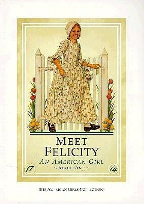 Meet Felicity: An American Girl : 1774 by Valerie Tripp, Luann Roberts, Dan Andreasen